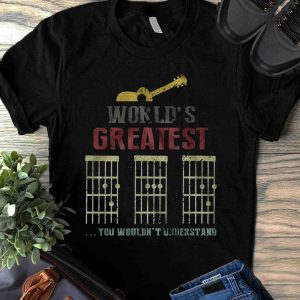 Dad Guitar Shirt Worlds Greatest You Don’t Understand Father's Day